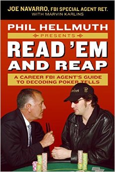 Read Em and Reap A Career FBI Agent's Guide to Decoding Poker Tells - Joe Navarro