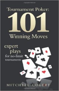 Tournament poker 101 winning moves - Mitchell Cogert
