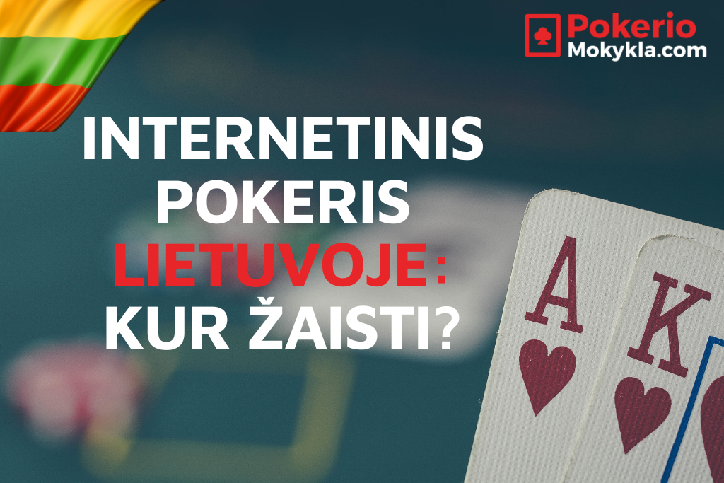 internetinis pokeris Lietuvoje kur žaisti