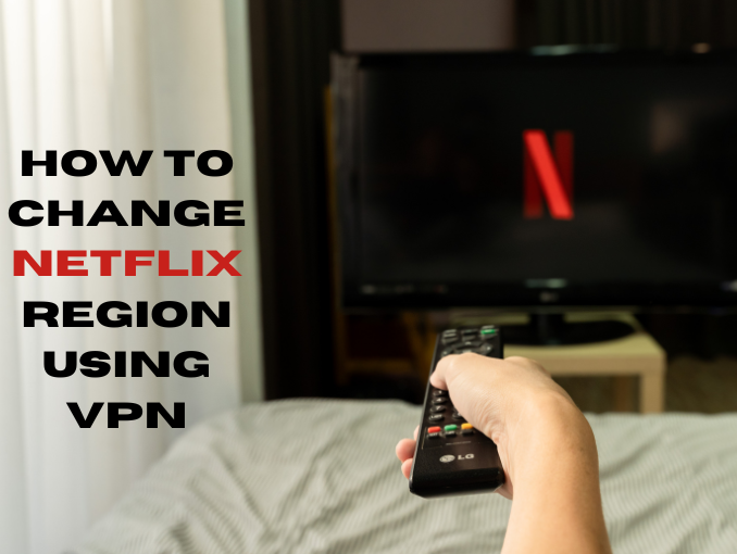 how to change your Netflix region or country