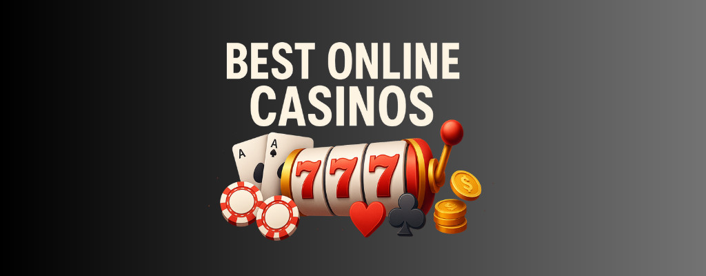 Best Casinos Online | Top Casino Online 🥇